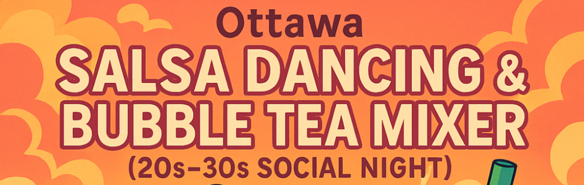 Ottawa – Salsa Dancing & Bubble Tea Mixer (20s–30s Social Night)