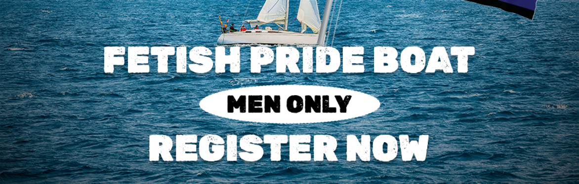 Fetish Pride Boat Party - Men Only