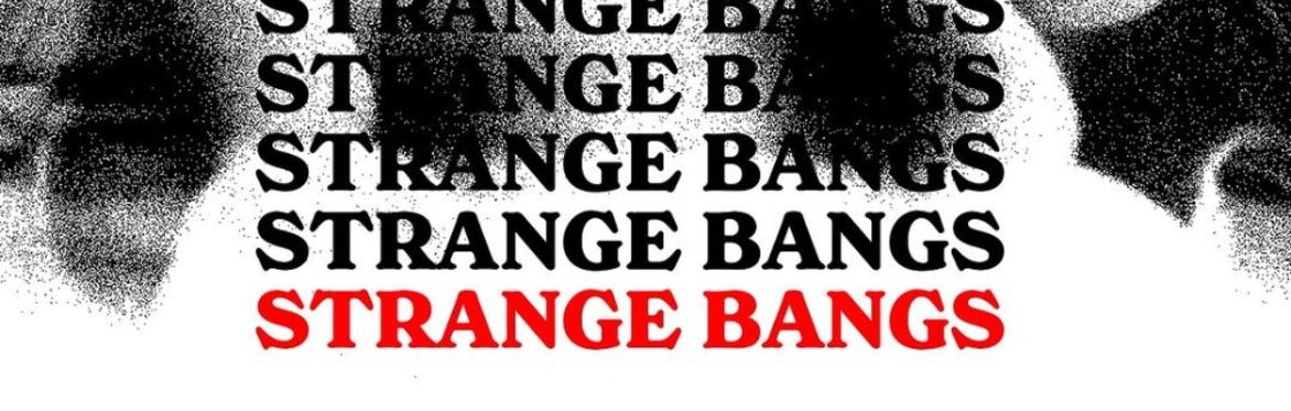 Strange Bangs w/ MASSIVESAD and Hunter Havins at The Far Out Lounge
