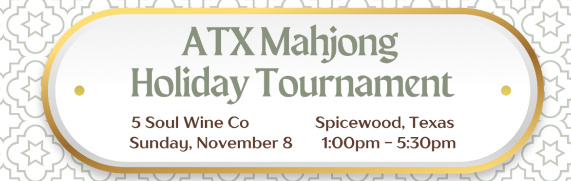 ATX Mahjong Holiday Tournament