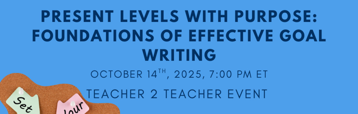 Present Levels with Purpose: Foundations of Effective Goal Writing