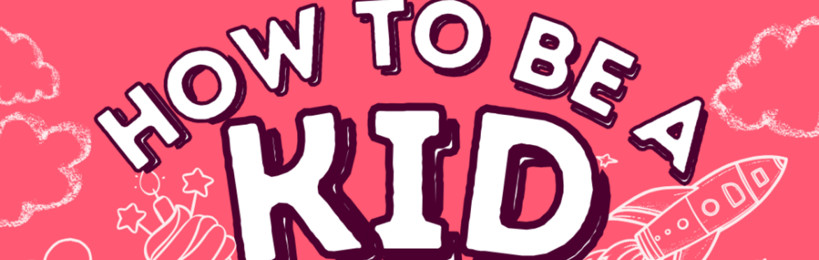 How To Be A Kid with Next Door But One