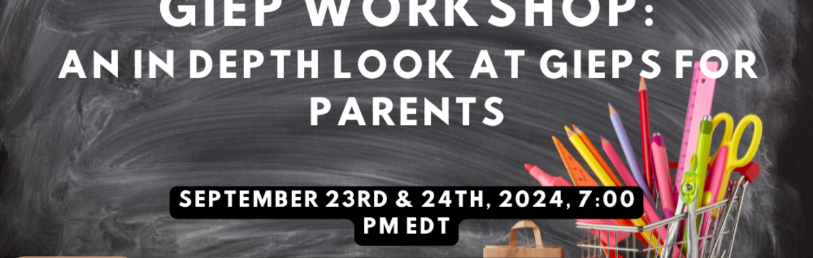 GIEP Workshop:  An In Depth Look at GIEPs For Parents