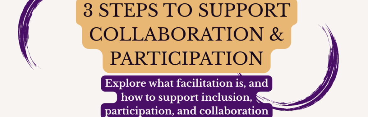 3 Steps to Support Collaboration & Participation in Your Groups