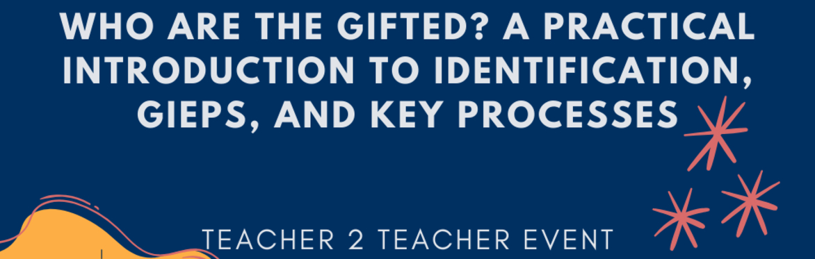 Who Are the Gifted? A Practical Introduction to Identification, GIEPs, and Key Processes