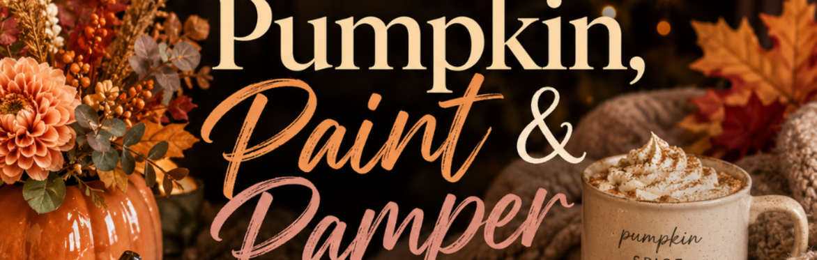 🍂 The Cosy Collection presents... Pumpkin, Paint & Pamper