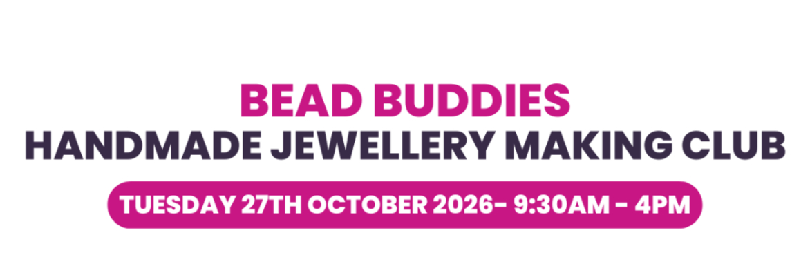 🎨💎 Bead Buddies - Handmade Jewellery Making Club