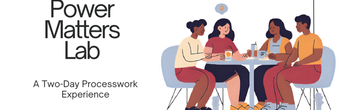 Event title: Power Matters Lab A two-day processwork experience with an illustration of a group of people sitting around a table