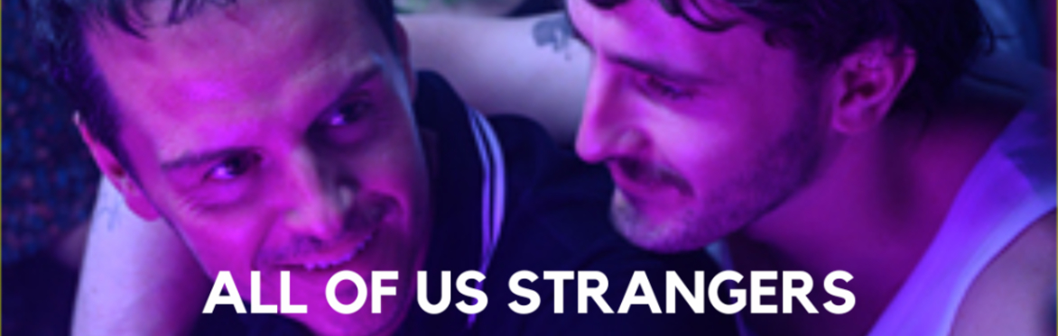 🏳️‍🌈 SOC and Journey Film Present: All Of Us Strangers & Fabulous Femininities (15) AND filmmakers discussion
