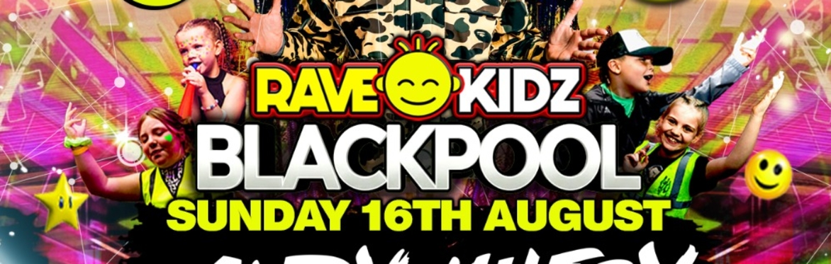RAVE KIDZ - BLACKPOOL