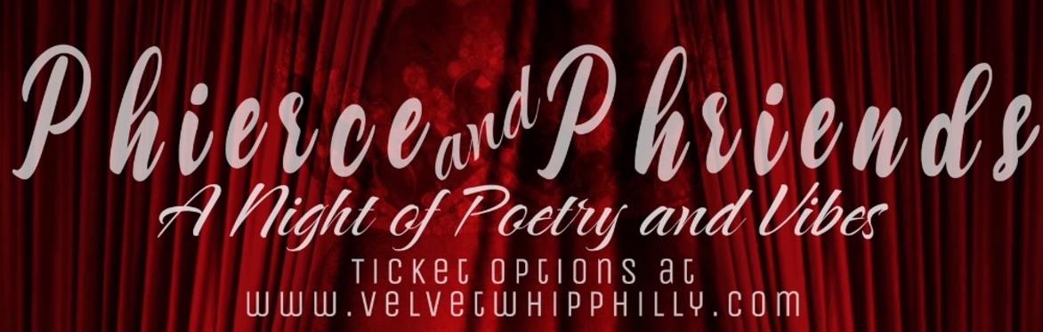 Phierce and Phriends -A night of poetry and vibes