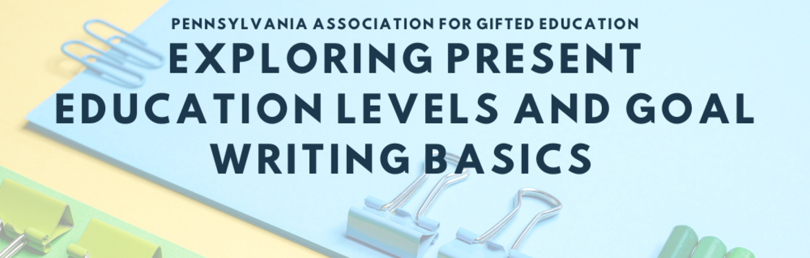 Exploring Present Education Levels and Goal Writing Basics 