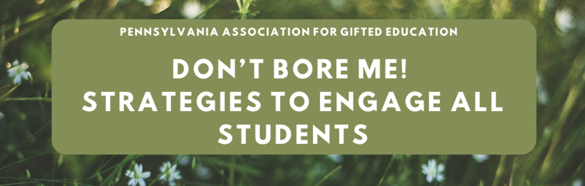 Don't Bore Me!  Practical Strategies to Engage All Students