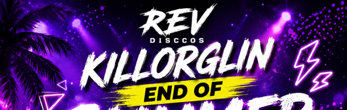 Rev Killorglin End of Summer Disco