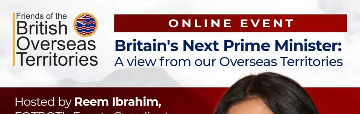 Britain's Next Prime Minister - A view from our Overseas Territories