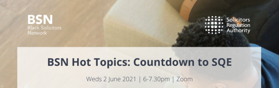 BSN Hot Topics: Countdown to SQE with the SRA | 2 June 21 at 6pm