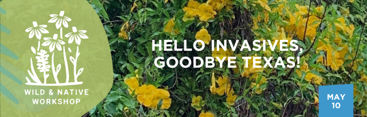 Hello Invasives, Goodbye Texas!
