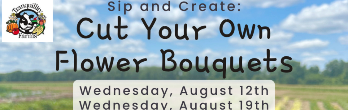 Sip and Create: Cut Your Own Flower Bouquets
