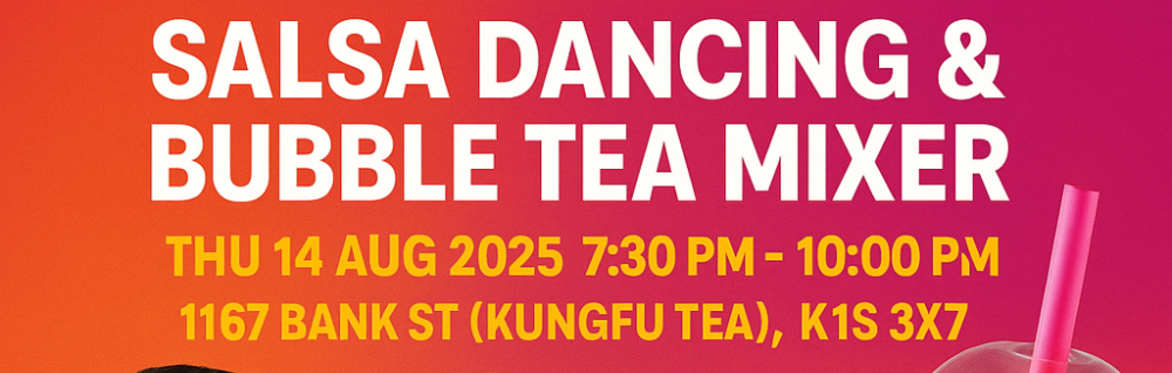 Ottawa - Salsa Dancing & Bubble Tea Mixer (20s-30s)