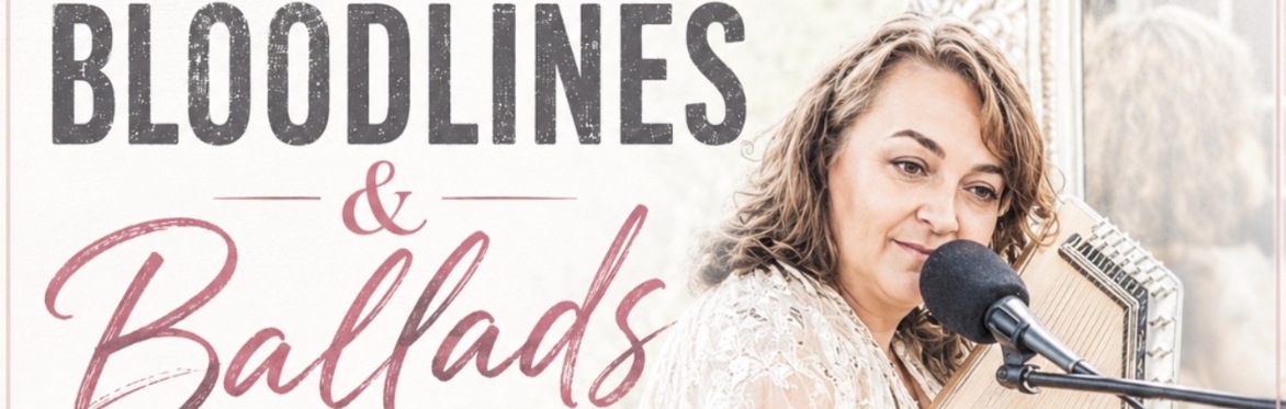 Bloodlines & Ballads- Buxton Fringe