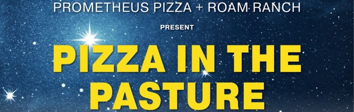 Pizza In The Pasture