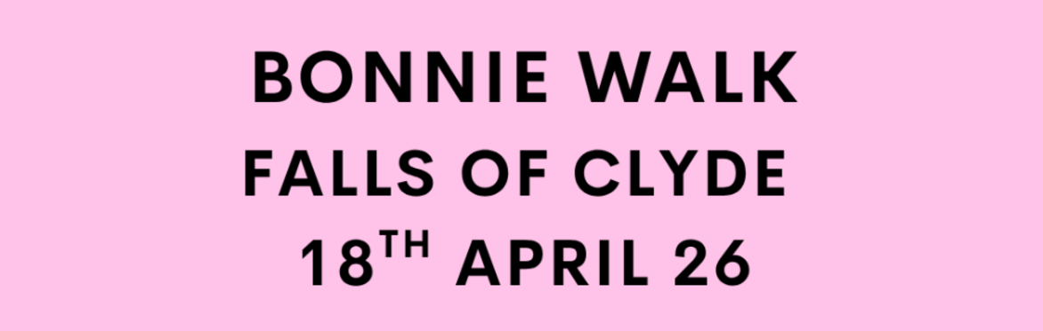 Bonnie Walk - Falls of Clyde (women ony)
