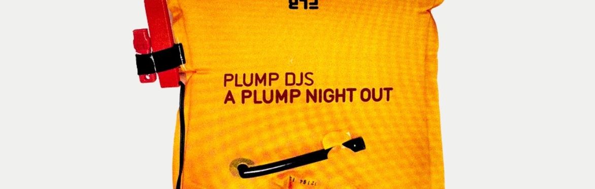 Plump DJS - 25 Years of a Plump Night Out (Special 3hr DJ set)