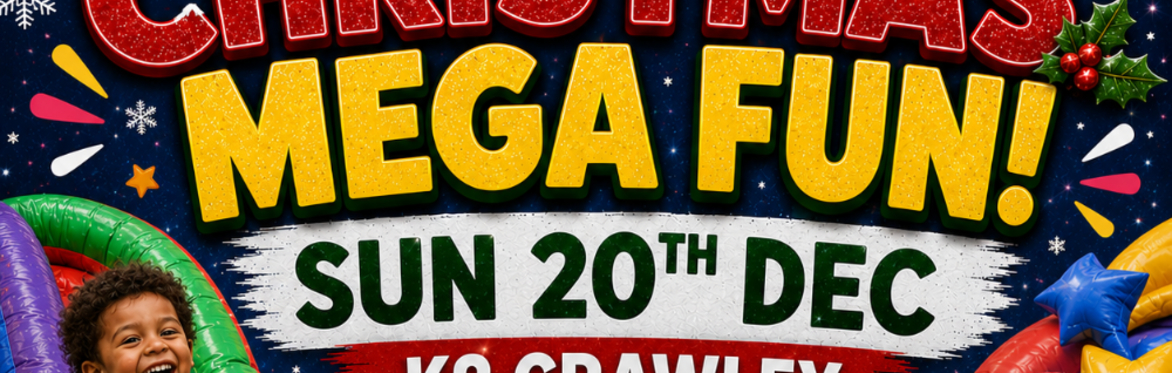 🎄Crawley Christmas Mega Fun Day - Sun 20th Dec🎄
