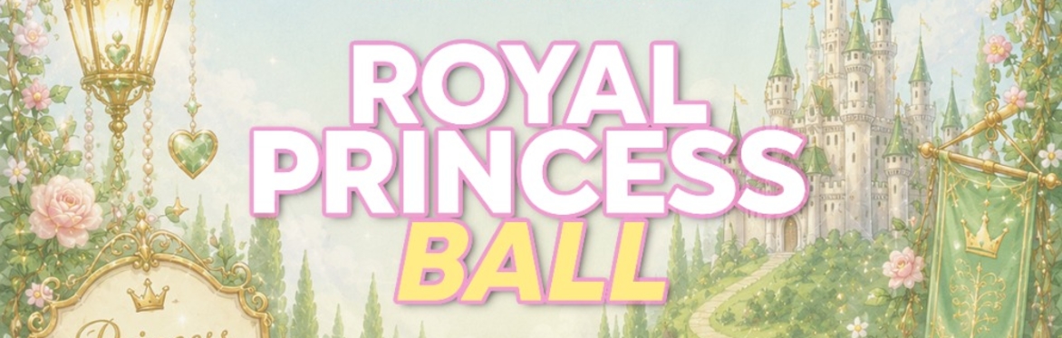 PRINCESS BALL feat. Princess Arabella & Princess Rosalie