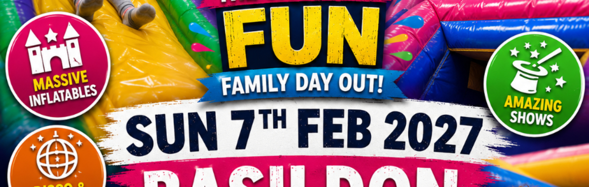 Basildon Mega Fun Day - Sun 7th Feb