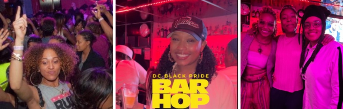 The Annual DC Black Pride Bar Hop : Presented by DC DJ India & GIRLCRUSH