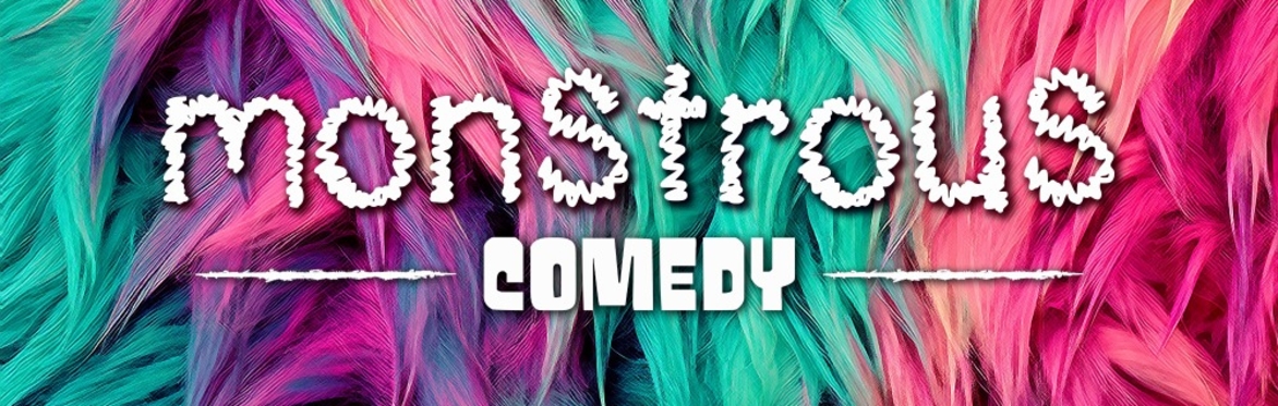 Monstrous Comedy: Variety (29 May)