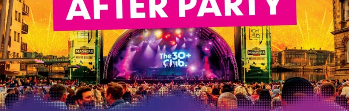 The 30+ Club CHSQ Belfast After Party *Late Show*