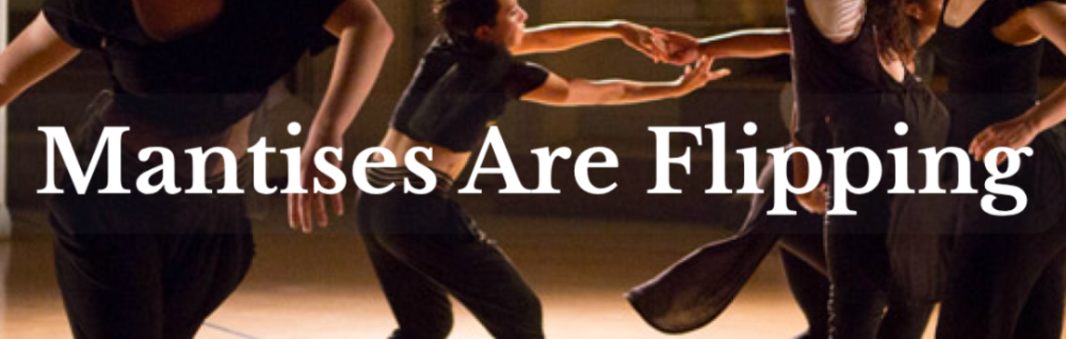 Mantises are Flipping