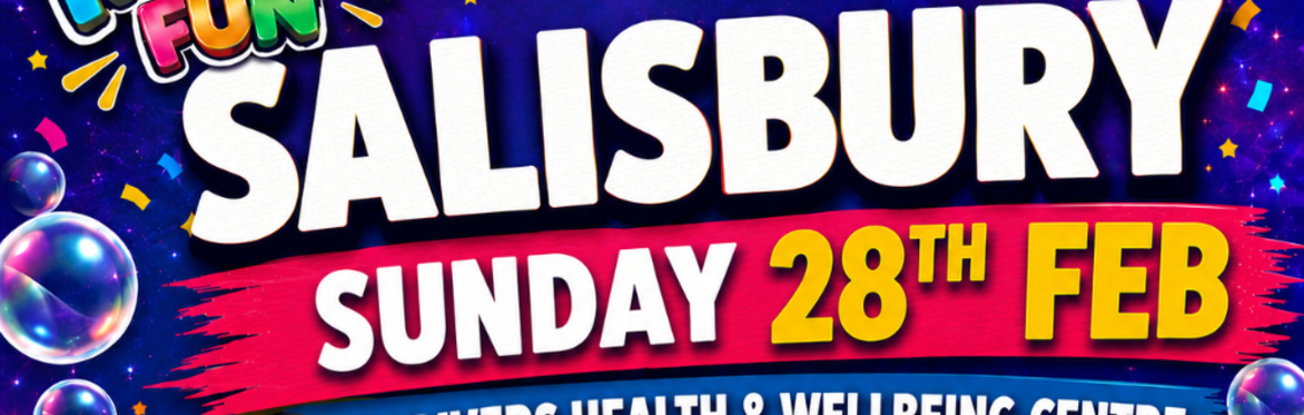 Salisbury Mega Fun Day - Sun 28th Feb