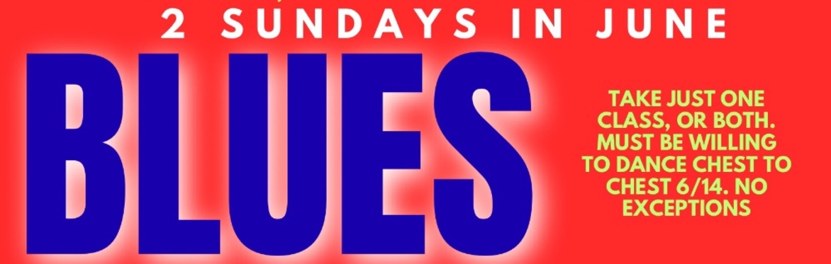 Grow Your Blues Dancing -  2 workshops to choose from