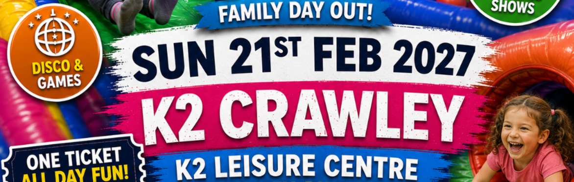 Crawley Mega Fun Day - Sun 21st Feb