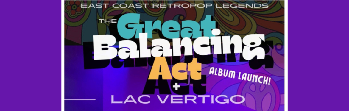 The Great Balancing Act with Special Guest Lac Vertigo