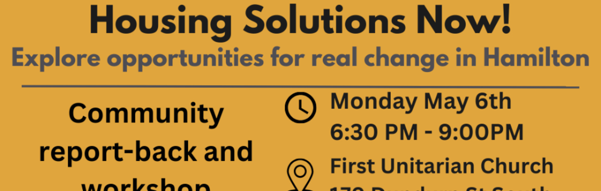 Housing Solutions Now: Explore Opportunities for real change in Hamilton