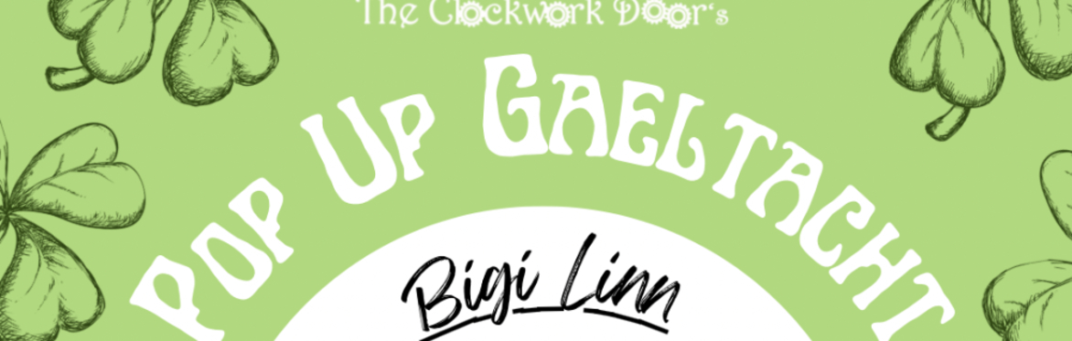 Pop-up Gaelteacht At The Clockwork Door
