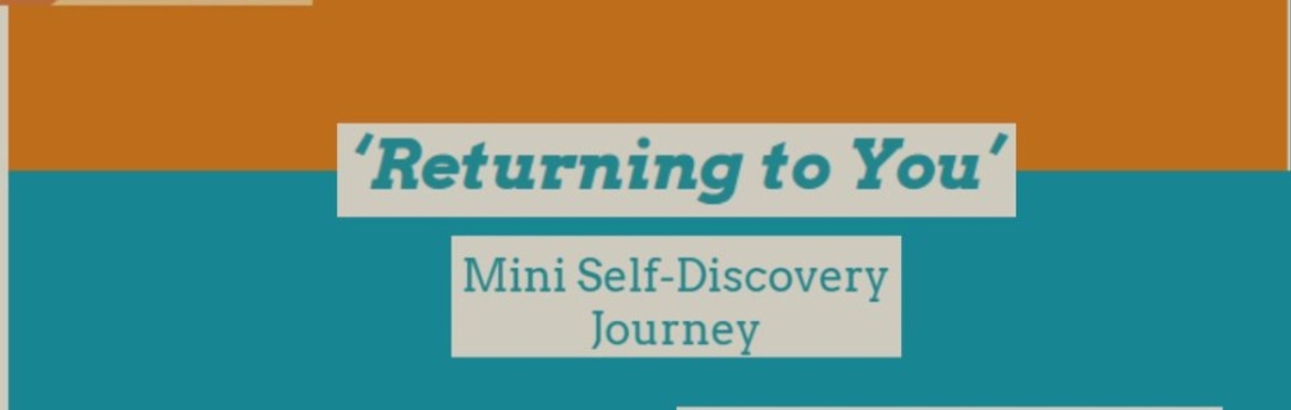 Returning to You; Mini Self-Discovery Journey