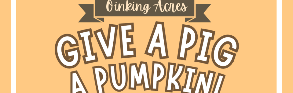 Give a Pig a Pumpkin!