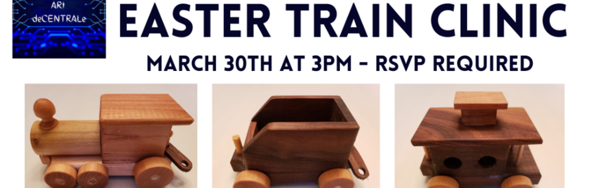 EASTER Train Clinic @ ARt deCentrale
