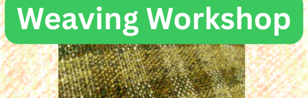 Weaving Workshop