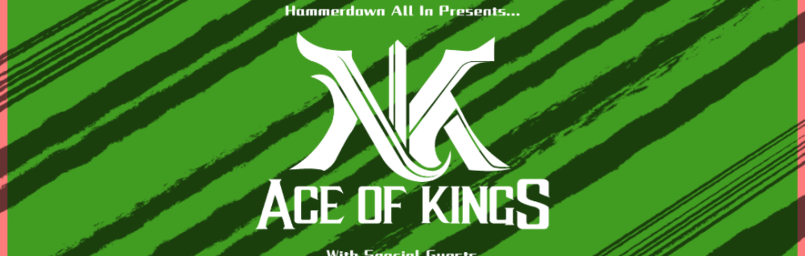 Ace of Kings with support from One Last Day, Feral Sun and Lomens