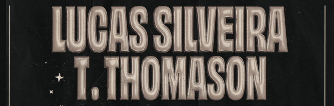 Lucas Silveira + T. Thomason + Joce Reyome