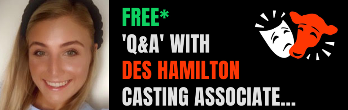 FREE* CHARITY Q&A WITH DES HAMILTON CASTING ASSOCIATE SOPHIE PEARSON.