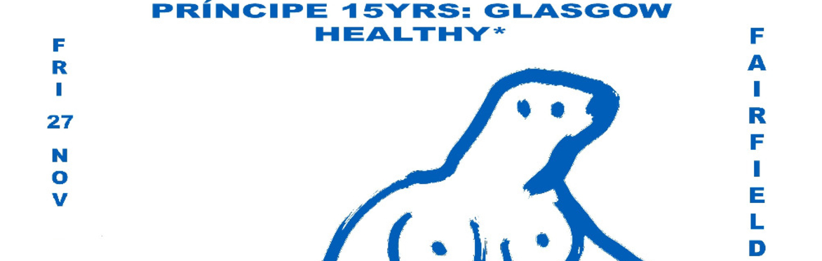Príncipe 15yrs: Glasgow Healthy*