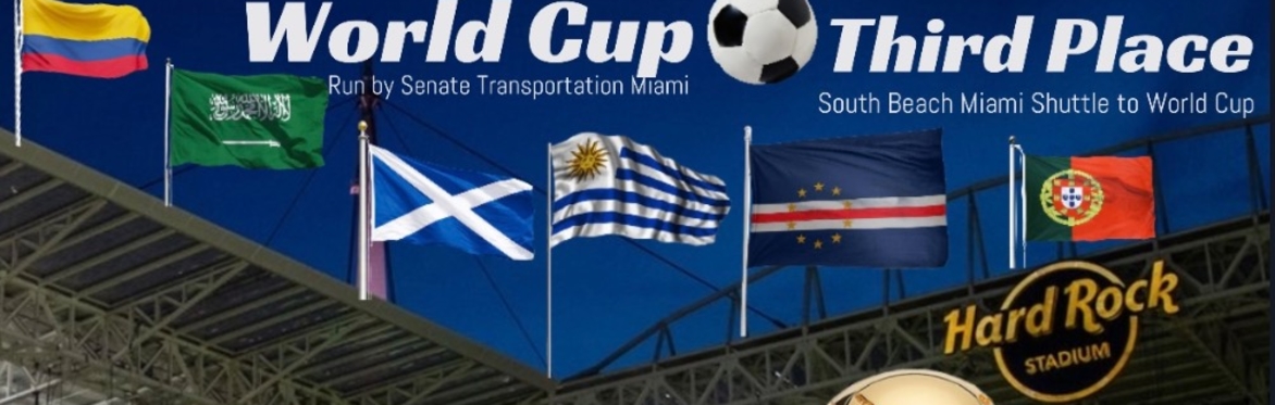 WORLD CUP⚽️THIRD PLACE 7-18 (South Beach Shuttle to Hard Rock Stadium)