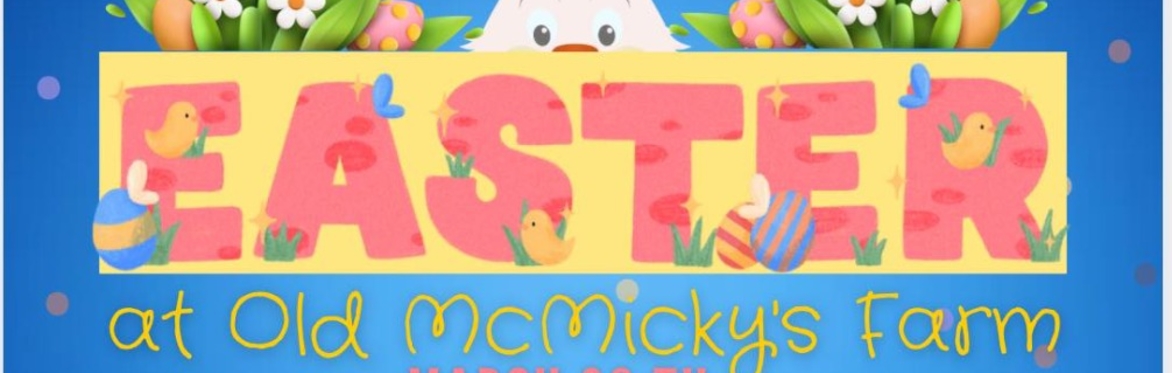 Easter at Old McMicky's Farm